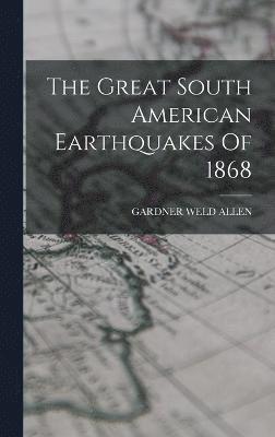 bokomslag Great South American Earthquakes Of 1868