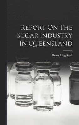 Report On The Sugar Industry In Queensland 1