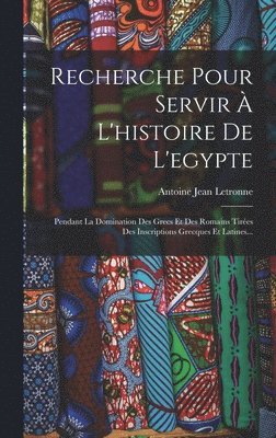 bokomslag Recherche Pour Servir  L'histoire De L'egypte