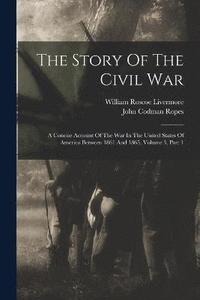 bokomslag The Story Of The Civil War