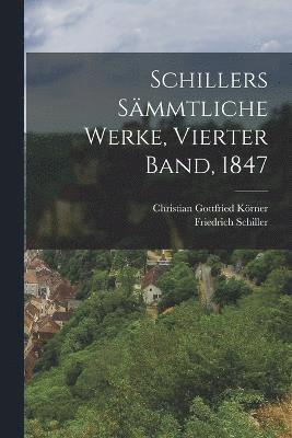 bokomslag Schillers Smmtliche Werke, Vierter Band, 1847