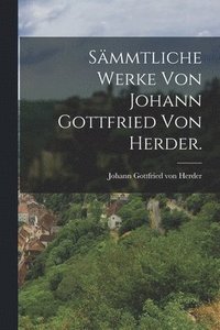 bokomslag Smmtliche Werke von Johann Gottfried von Herder.