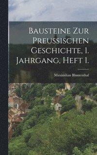 bokomslag Bausteine zur Preussischen Geschichte, 1. Jahrgang, Heft 1.