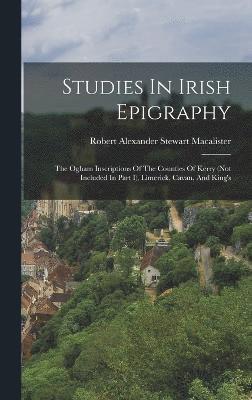 Studies In Irish Epigraphy 1