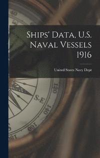 bokomslag Ships' Data, U.S. Naval Vessels 1916