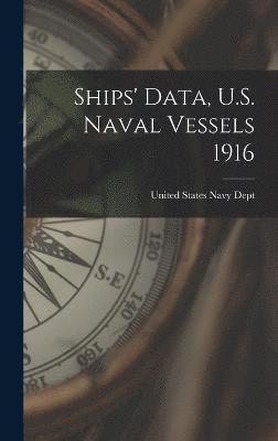 Ships' Data, U.S. Naval Vessels 1916 1