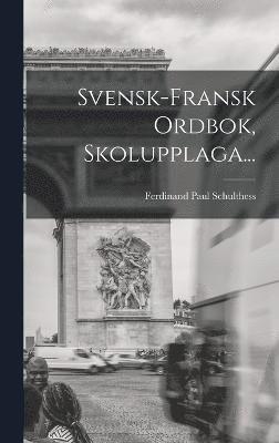 Svensk-fransk Ordbok, Skolupplaga... 1