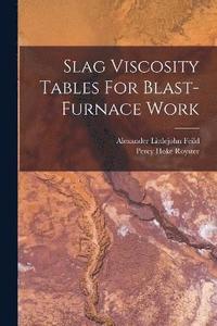 bokomslag Slag Viscosity Tables For Blast-furnace Work