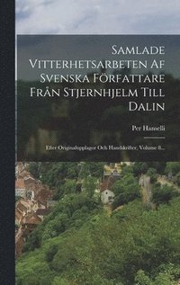bokomslag Samlade Vitterhetsarbeten Af Svenska Författare Från Stjernhjelm Till Dalin