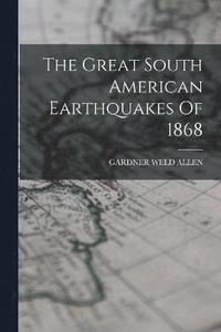 bokomslag Great South American Earthquakes Of 1868