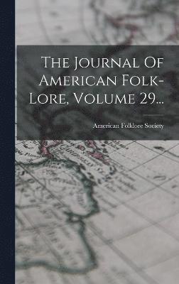 bokomslag The Journal Of American Folk-lore, Volume 29...