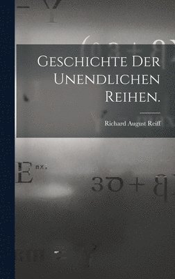 bokomslag Geschichte der unendlichen Reihen.