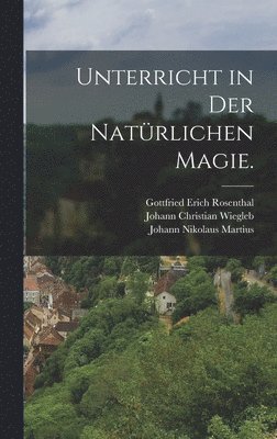 Unterricht in der natrlichen Magie. 1