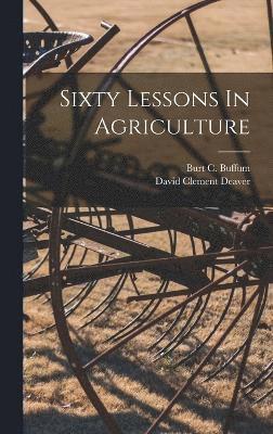 bokomslag Sixty Lessons In Agriculture