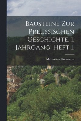 bokomslag Bausteine zur Preussischen Geschichte, 1. Jahrgang, Heft 1.