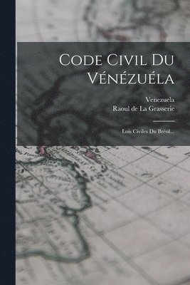 Venezuela, Raoul De La Grasserie - Code Civil Du Vénézuéla, Häftad