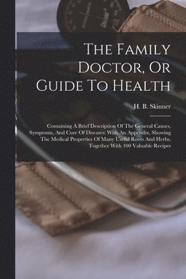 The Family Doctor, Or Guide To Health 1