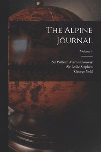 bokomslag Alpine Journal; Volume 4