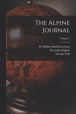 Leslie Stephen, Sir Leslie Stephen - Alpine Journal; Volume 4, Häftad