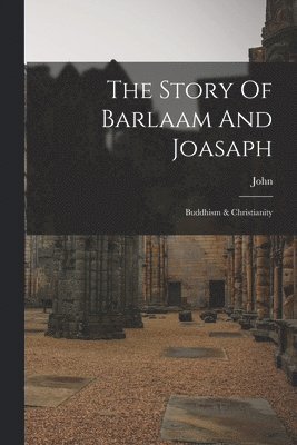The Story Of Barlaam And Joasaph 1