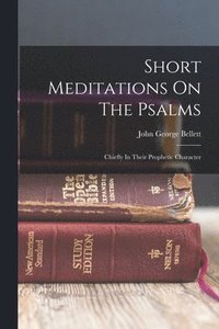 bokomslag Short Meditations On The Psalms