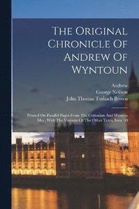 bokomslag The Original Chronicle Of Andrew Of Wyntoun