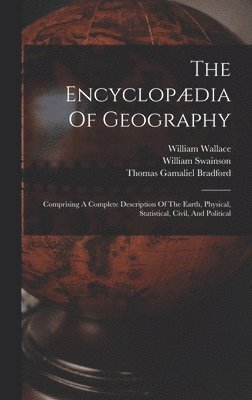 Hugh Murray, William Wallace, Robert Jameson - Encyclopædia Of Geography, Inbunden