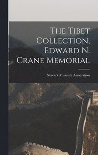 bokomslag The Tibet Collection, Edward N. Crane Memorial