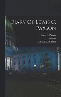 bokomslag Diary Of Lewis C. Paxson