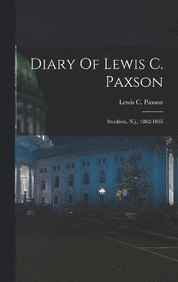 Diary Of Lewis C. Paxson 1