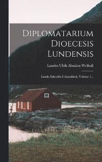 bokomslag Diplomatarium Dioecesis Lundensis