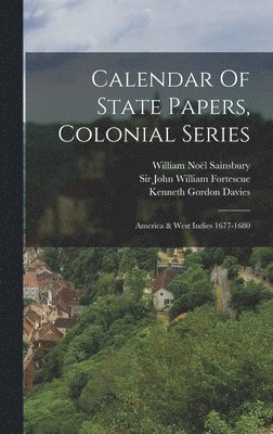 bokomslag Calendar Of State Papers, Colonial Series