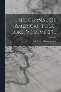 bokomslag The Journal Of American Folk-lore, Volume 29...