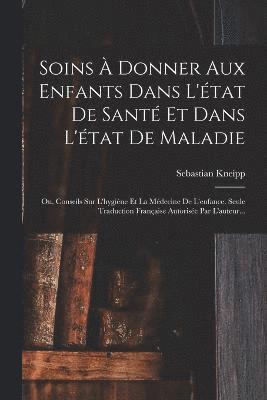 Soins À Donner Aux Enfants Dans L'état De Santé Et Dans L'état De Maladie
