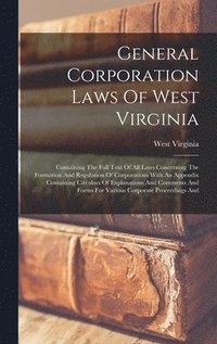 bokomslag General Corporation Laws Of West Virginia