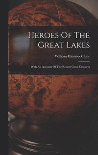 bokomslag Heroes Of The Great Lakes