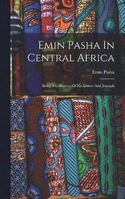 Emin Pasha In Central Africa 1