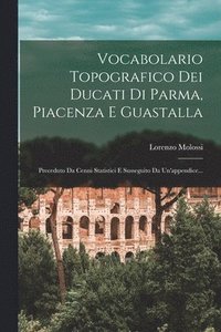bokomslag Vocabolario Topografico Dei Ducati Di Parma, Piacenza E Guastalla