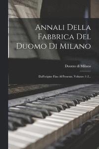 bokomslag Annali Della Fabbrica Del Duomo Di Milano