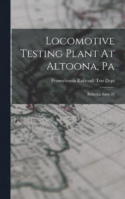 Locomotive Testing Plant At Altoona, Pa 1