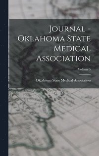 bokomslag Journal - Oklahoma State Medical Association; Volume 5