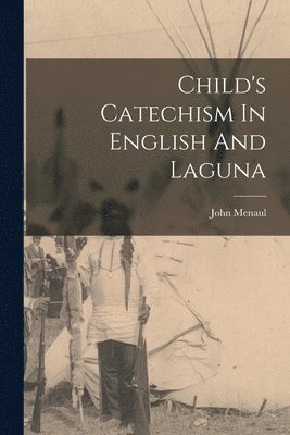 bokomslag Child's Catechism In English And Laguna