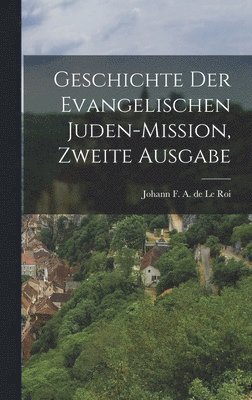 Geschichte der Evangelischen Juden-mission, zweite Ausgabe 1