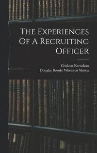 bokomslag The Experiences Of A Recruiting Officer