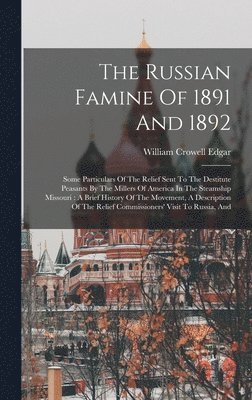 The Russian Famine Of 1891 And 1892 1