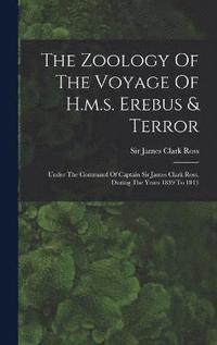 bokomslag The Zoology Of The Voyage Of H.m.s. Erebus & Terror