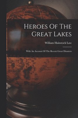 bokomslag Heroes Of The Great Lakes