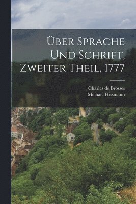 Charles De Brosses, Michael Hissmann - Über Sprache und Schrift, Zweiter Theil, 1777, Häftad