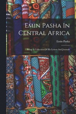 Emin Pasha In Central Africa