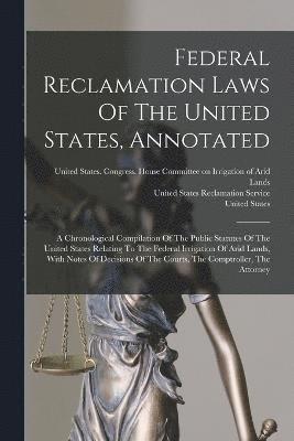 Federal Reclamation Laws Of The United States, Annotated 1